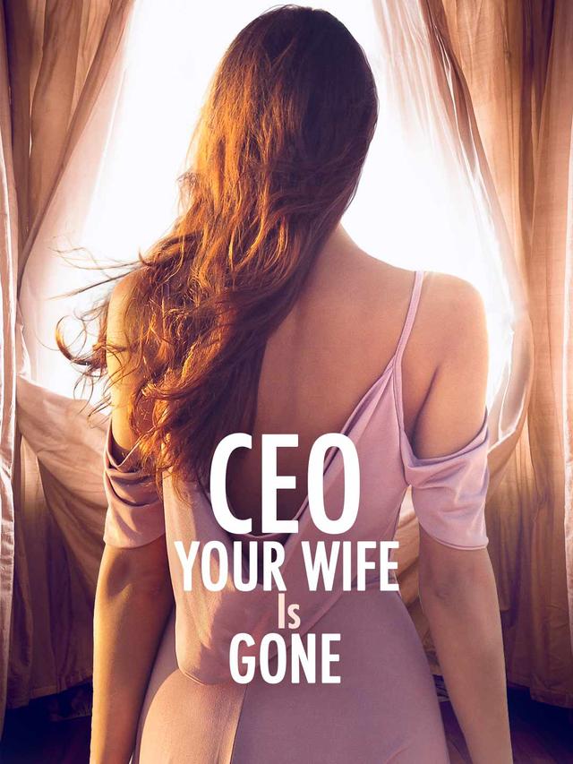 CEO, Your Wife Is Gone