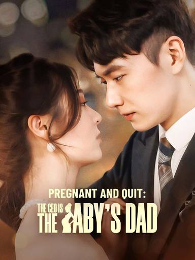 Pregnant and Quit: The CEO is the Baby’s Dad movie