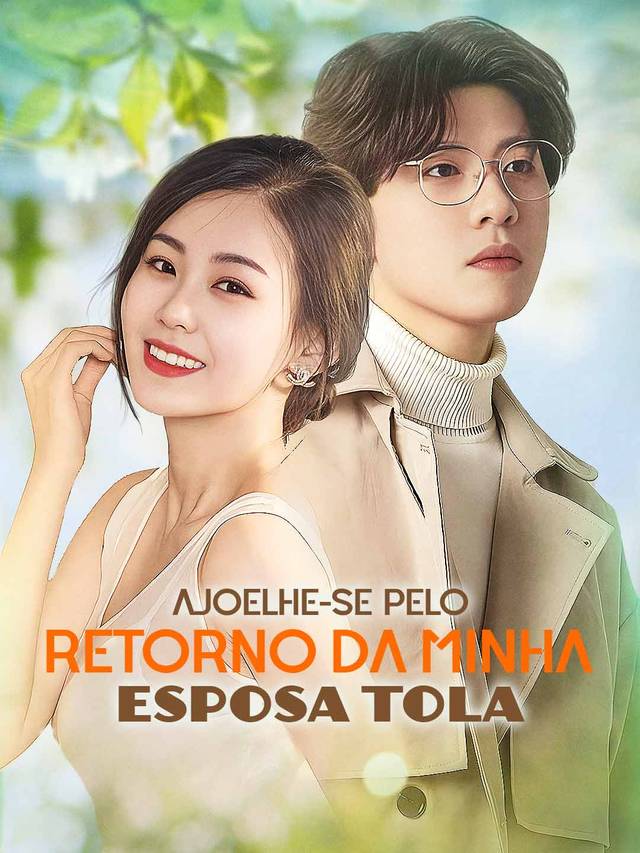 Ajoelhe-se pelo Retorno da Minha Esposa Tola movie