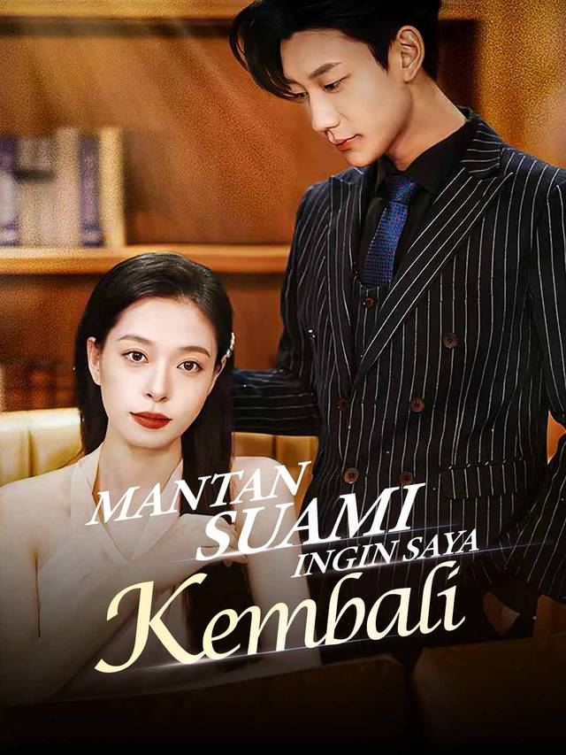 Mantan Suami Ingin Saya Kembali movie