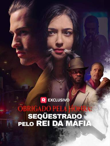 Obrigado pela Honra: Seqüestrado pelo Rei da Máfia movie