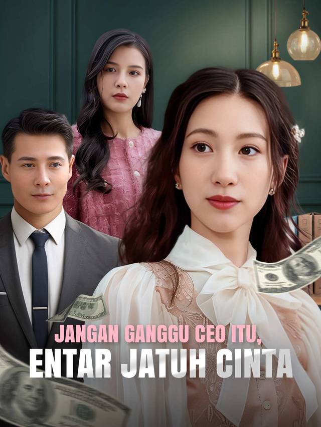 Jangan Ganggu CEO Itu, Entar Jatuh Cinta movie