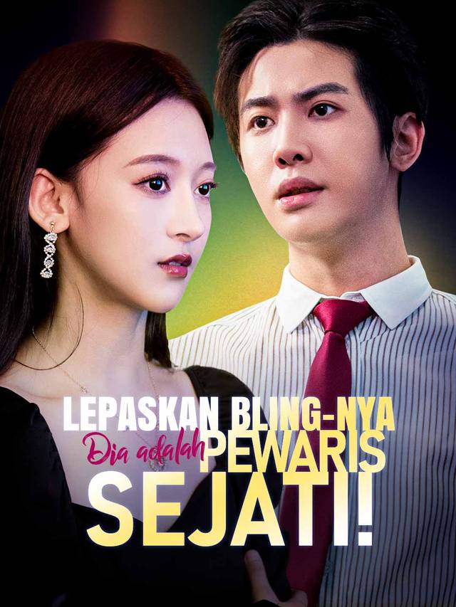 Lepaskan Bling-nya, Dia adalah Pewaris Sejati! movie