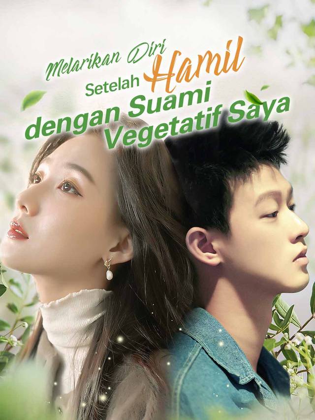 Melarikan Diri Setelah Hamil dengan Suami Vegetatif Saya movie