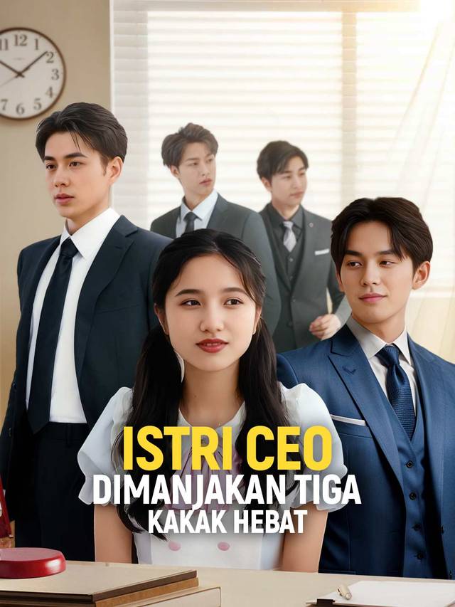 Istri CEO Dimanjakan Tiga Kakak Hebat movie