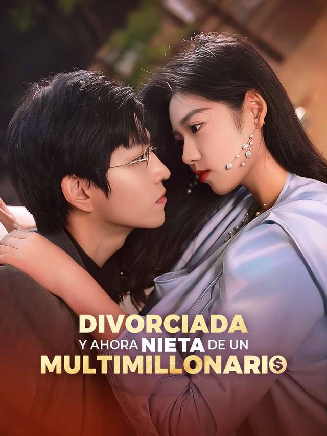 Divorciada y Ahora Nieta de un Multimillonario movie