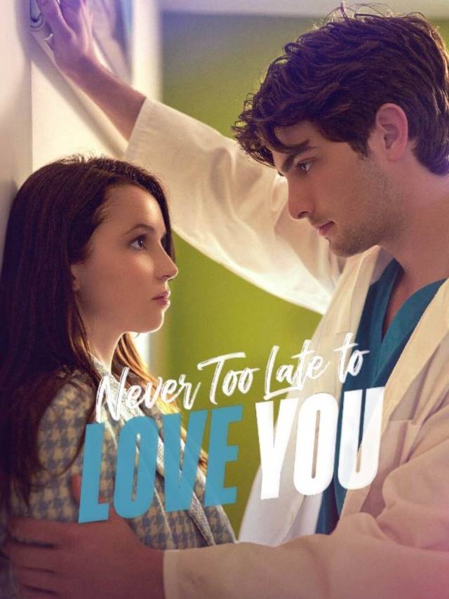 Never Too Late to Love You movie