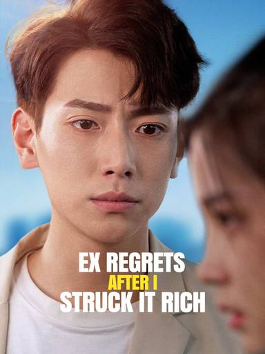 Ex Regrets After I Struck It Rich movie