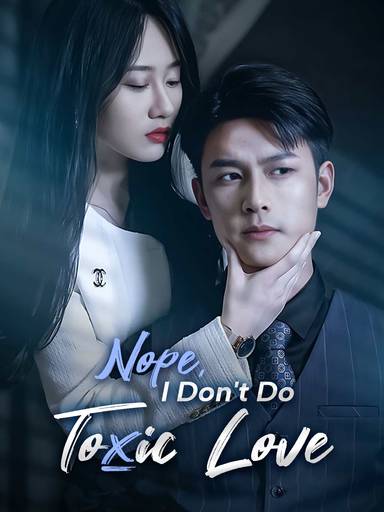 Nope, I Don't Do Toxic Love movie