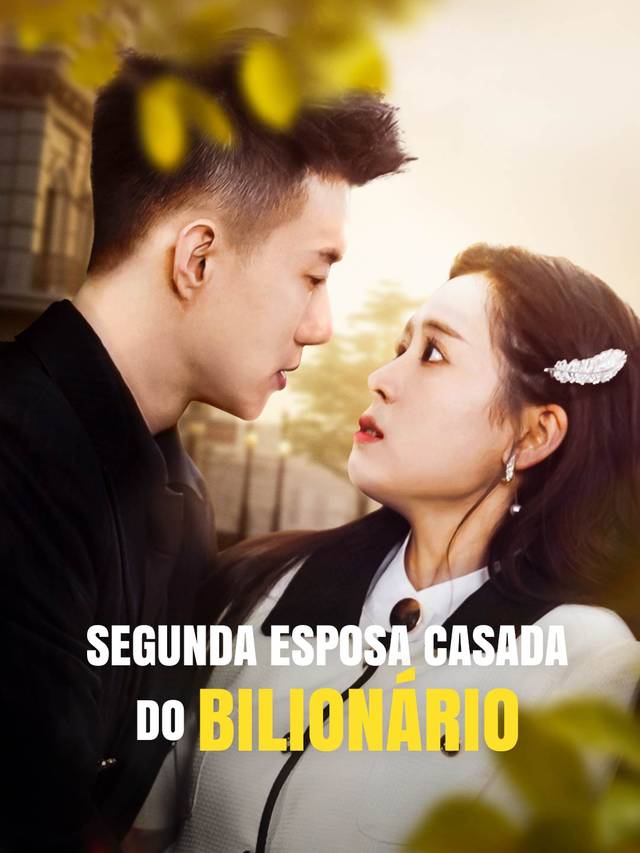 Segunda esposa casada do Bilionário movie