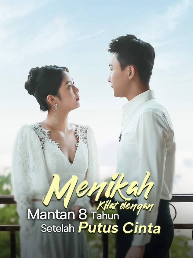 Menikah Kilat dengan Mantan 8 Tahun Setelah Putus Cinta movie