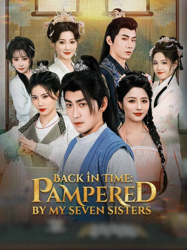 Back in Time: Pampered by My Seven Sisters movie