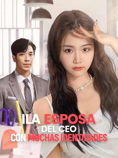 La Esposa del CEO con Muchas Identidades movie