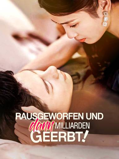 Rausgeworfen und dann Milliarden geerbt! movie