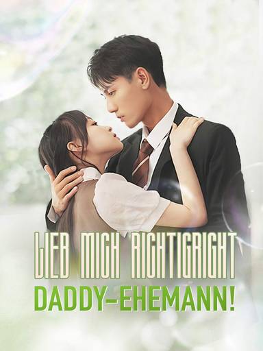 Lieb mich richtig, Daddy-Ehemann! movie