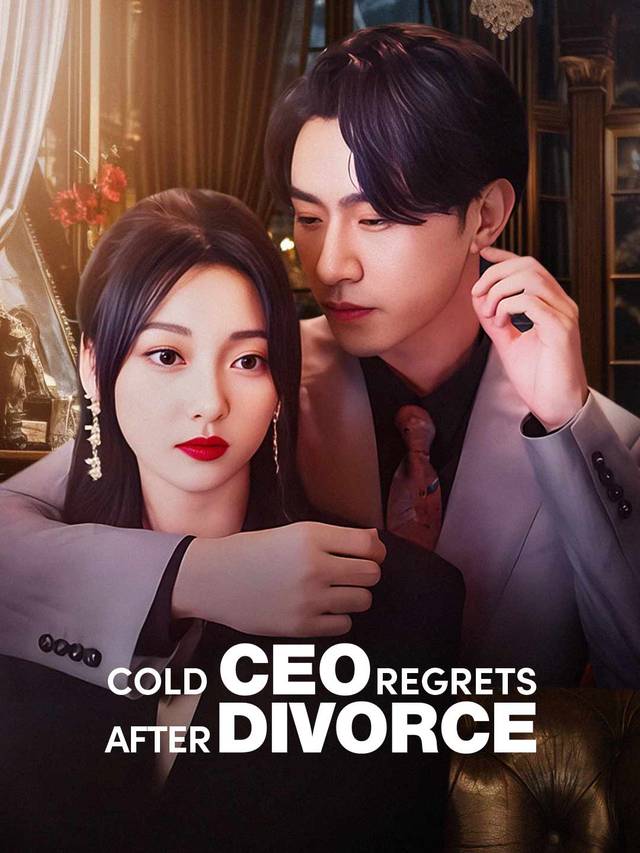 Cold CEO Regrets After Divorce movie