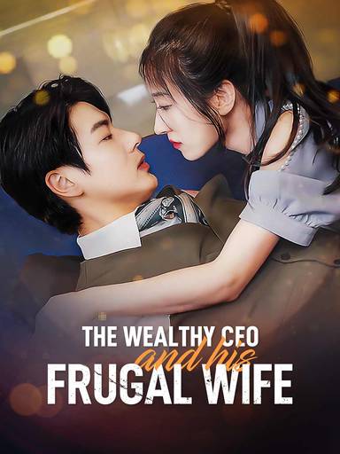 The Wealthy CEO and His Frugal Wife movie