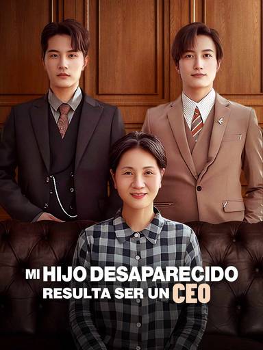 Mi Hijo Desaparecido Resulta Ser un CEO movie