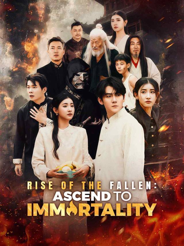 Rise of the Fallen：Ascend to Immortality movie