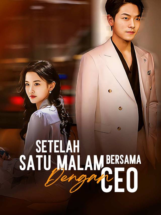 [Versi Dub] Setelah Satu Malam Bersama dengan CEO movie