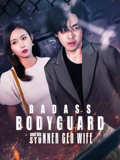 Badass Bodyguard and His Stunner CEO Wife movie