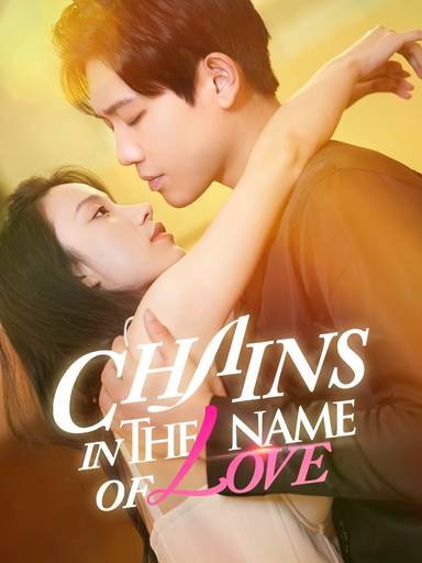 Chains in the Name of Love movie