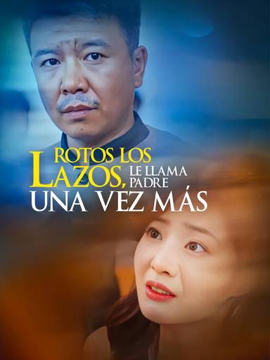 Rotos los Lazos, Le Llama Padre Una Vez Más movie