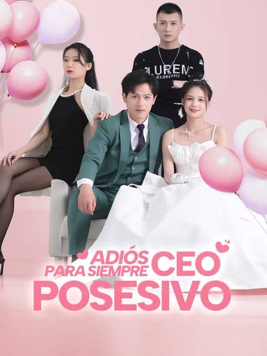 Adiós Para siempre, CEO Posesivo movie