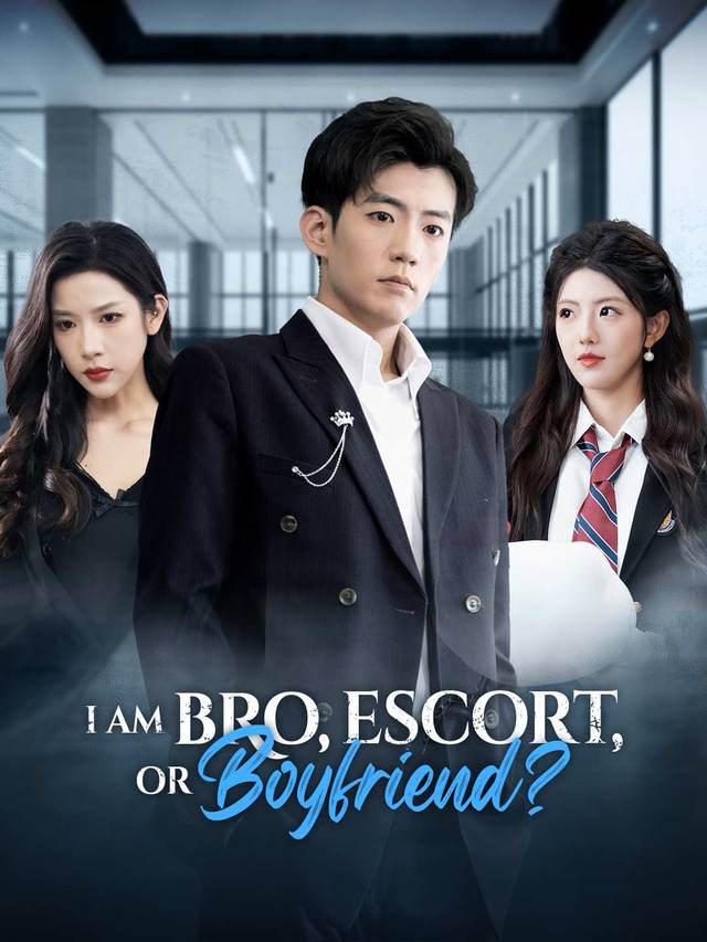 I Am Bro, Escort, or Boyfriend? movie