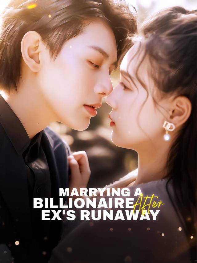 Marrying a Billionaire After Ex's Runaway movie