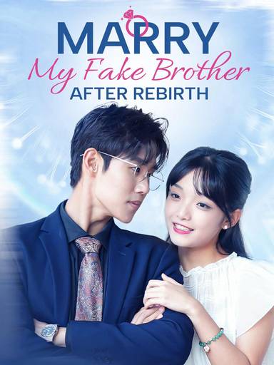 Marry My Fake Brother After Rebirth movie