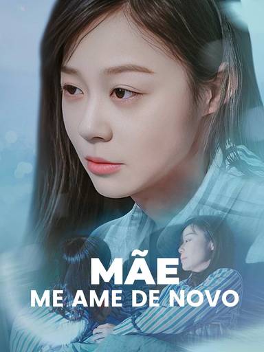 Mãe, me ame de novo movie