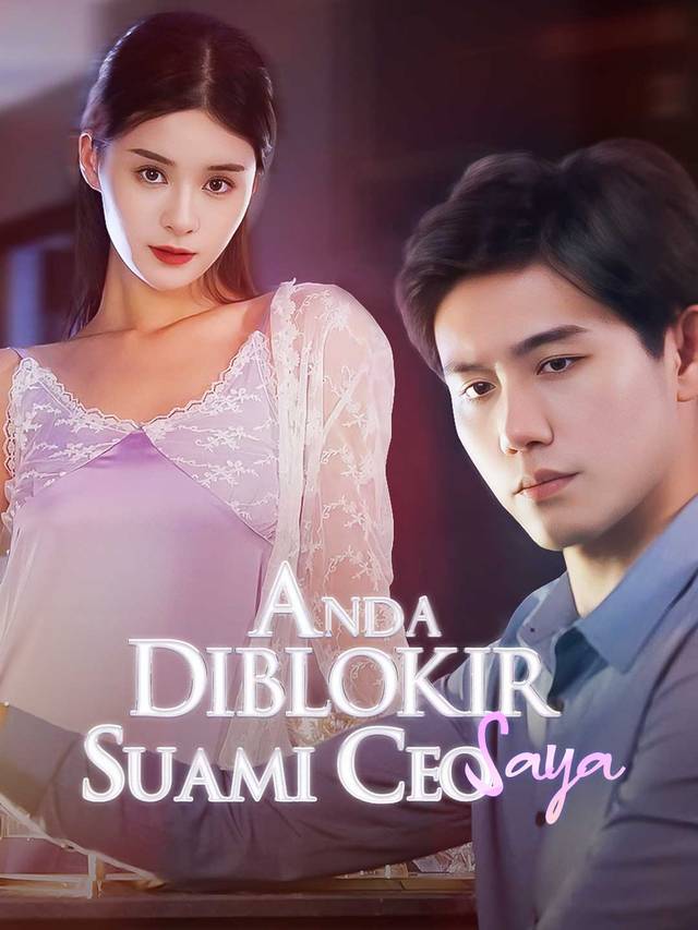 Anda Diblokir, Suami CEO Saya movie