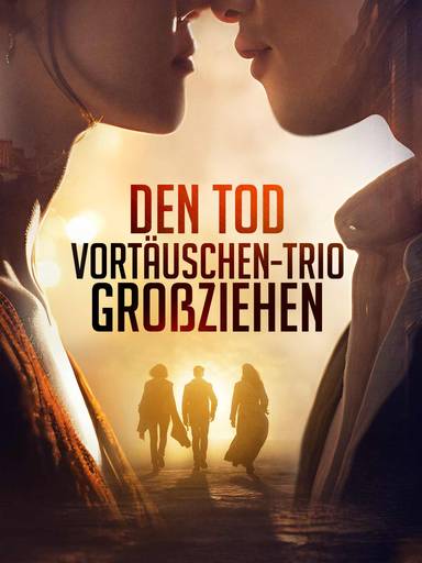 Den Tod Vortäuschen, Trio Großziehen movie