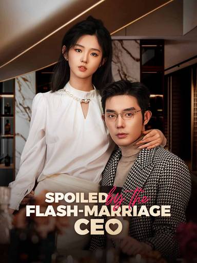 Spoiled by My Flash-Marriage CEO movie