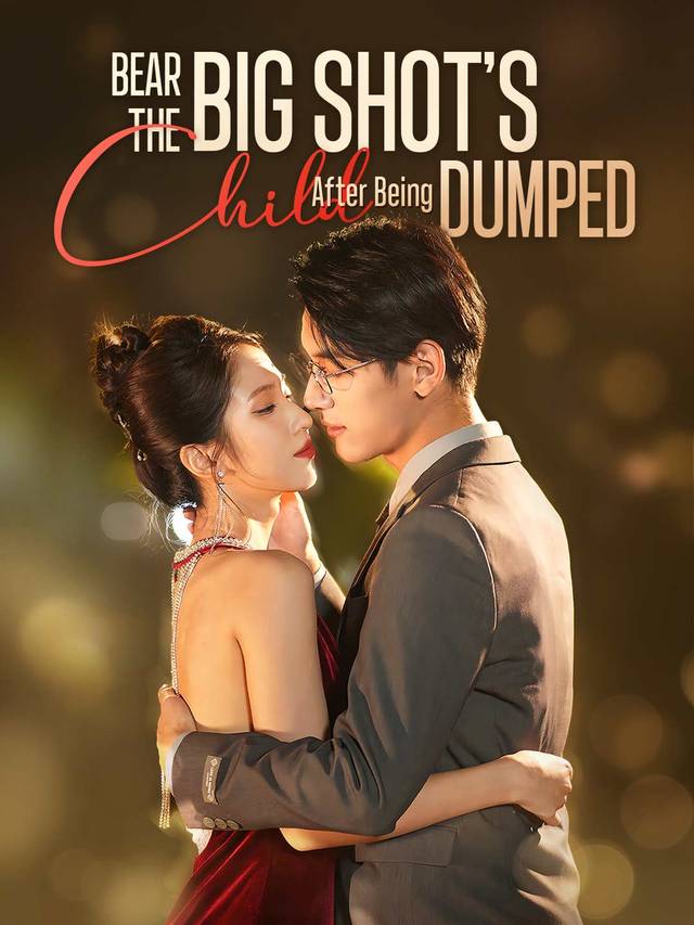 Bear the Big Shot's Child After Being Dumped movie