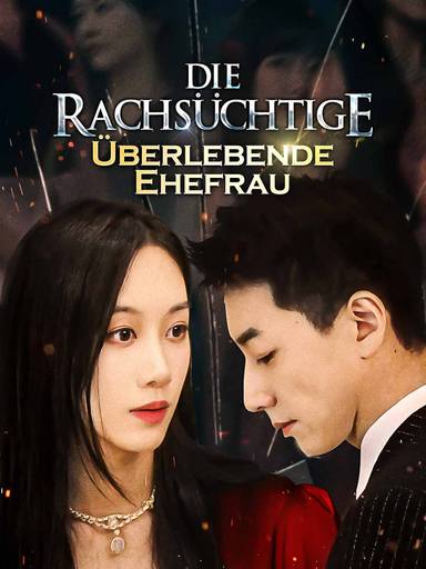 Die rachsüchtige Überlebende Ehefrau movie