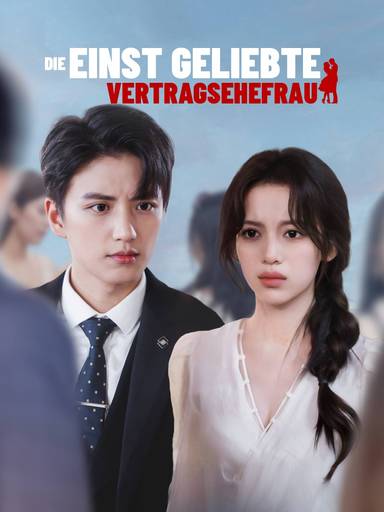 Die einst geliebte Vertragsehefrau movie