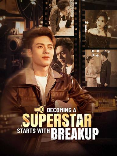 Becoming a Superstar Starts with Breakup movie