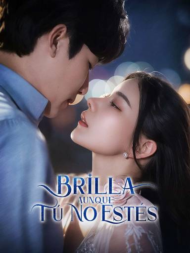 Brilla Aunque Tú No Estés movie