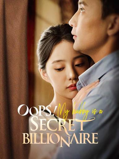 Oops! My Hubby Is A Secret Billionaire! (English-dubbed) movie