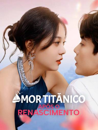 Amor Titânico Após o Renascimento movie