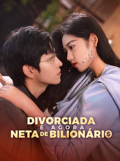 Divorciada e Agora Neta de Bilionário movie