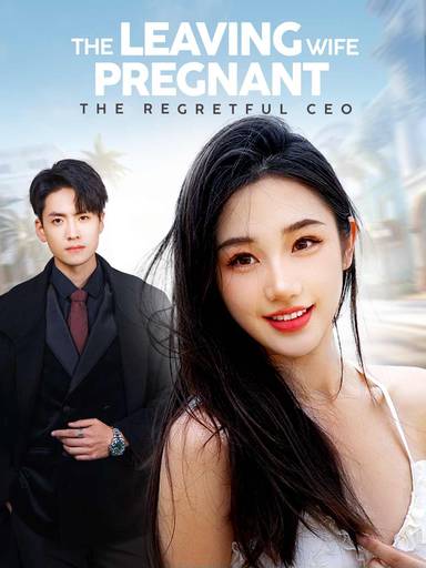 The Leaving Pregnant Wife, The Regretful CEO movie