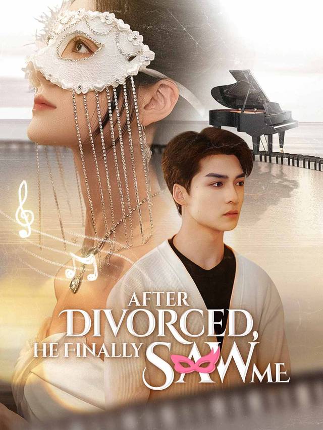 After Divorced, He Finally Saw Me movie