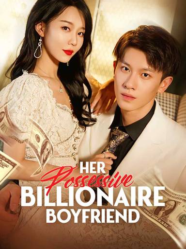 Her Possessive Billionaire Boyfriend movie