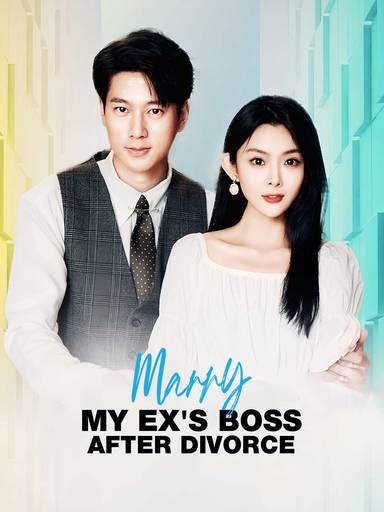 Marry My Ex's Boss After Divorce movie