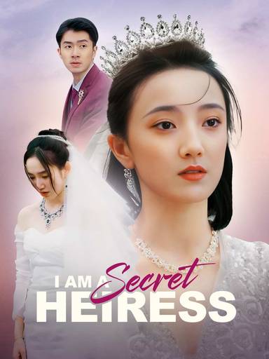 I Am a Secret Heiress movie