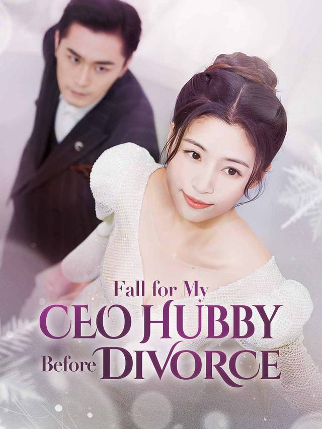 Fall For My CEO Hubby Before Divorce movie