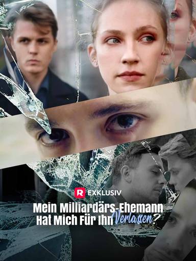 Mein Milliardärs-Ehemann hat mich für ihn verlassen？ movie